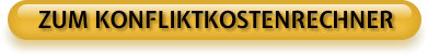 ZUM KONFLIKTKOSTENRECHNER
